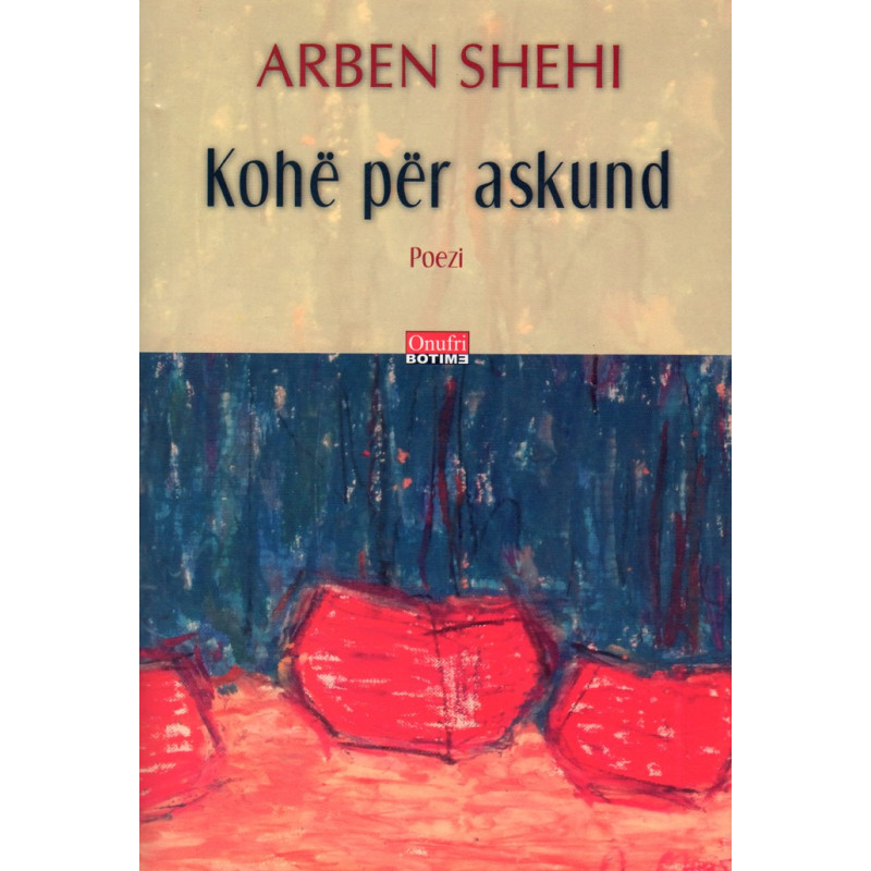 Kohe per askund, Arben Shehi