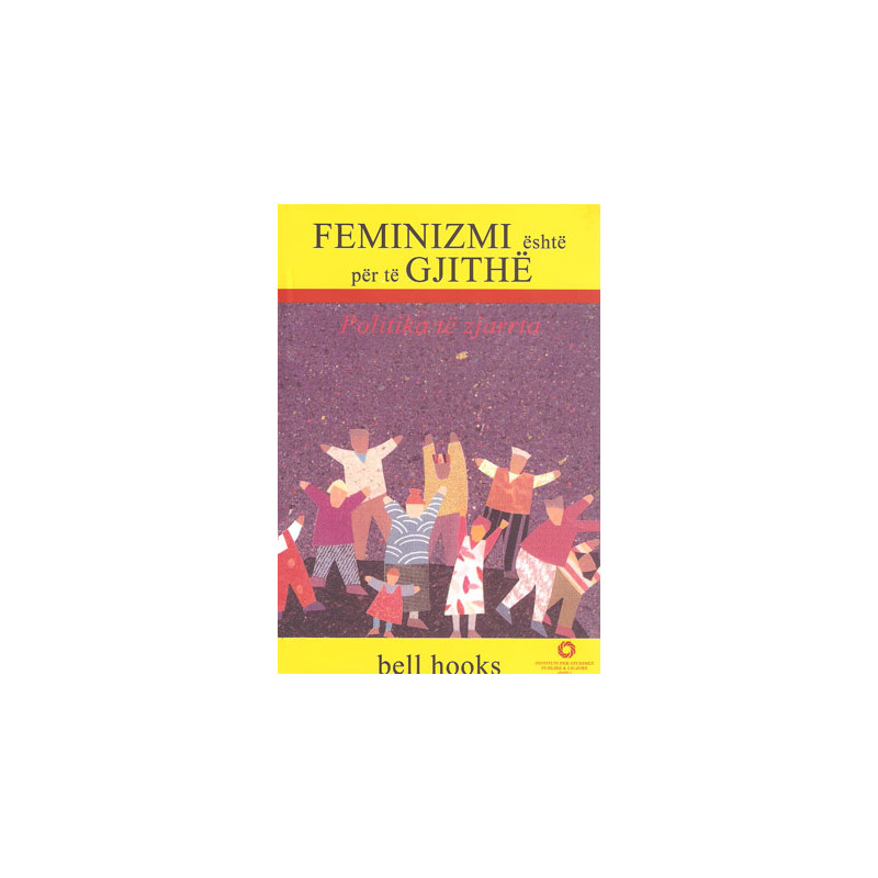 Feminizmi eshte per te gjithe, Bell Hooks Feminizmi eshte per te gjithe, Bell Hooks