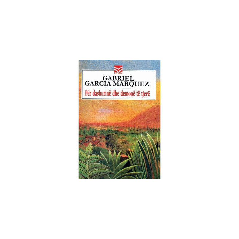 Për dashurinë dhe demonë të tjerë, Gabriel Garcia Marquez