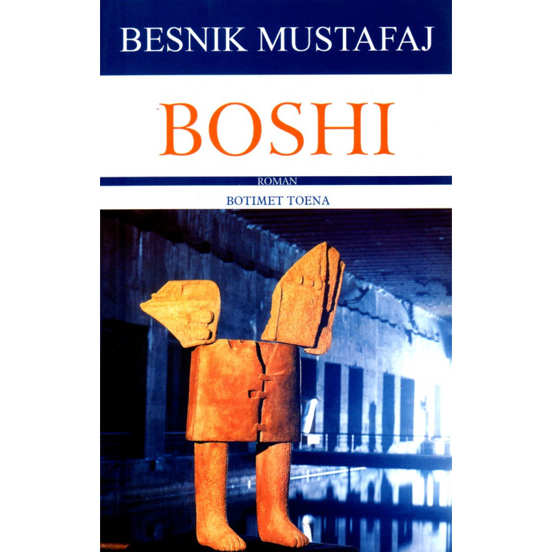 Boshi, Besnik Mustafaj