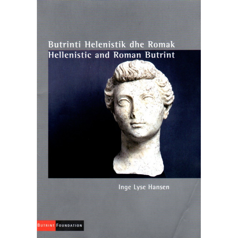 Butrinti helenistik dhe romak/ Hellenistic and roman Butrint, Inge Lyse Hansen