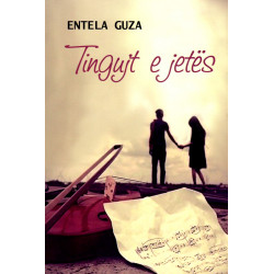 Tingujt e jetës, Entela Guza