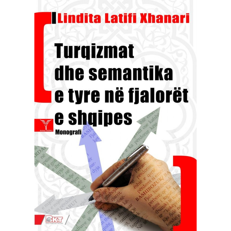 Turqizmat dhe semantika e tyre në fjalorët e shqipes, Lindita Latifi Xhanari