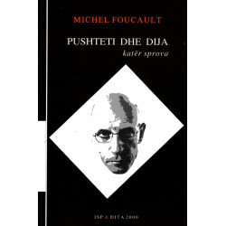 Pushteti dhe dija, Michel Foucault