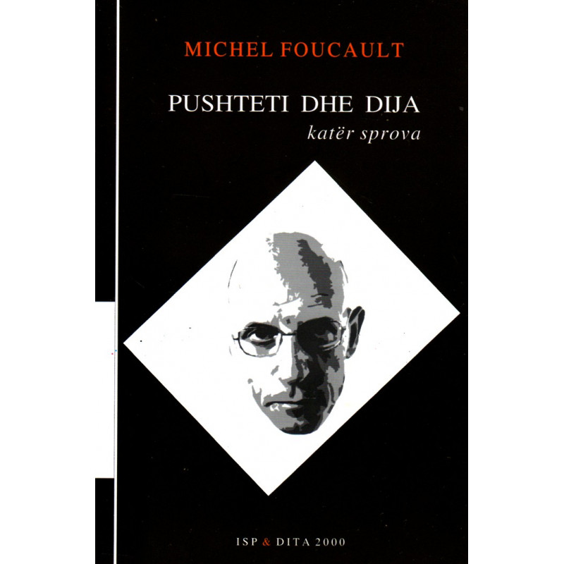 Pushteti dhe dija, Michel Foucault