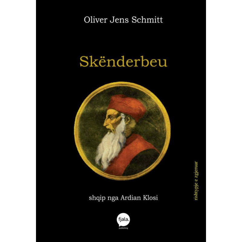 Skënderbeu, Oliver Jens Schmitt