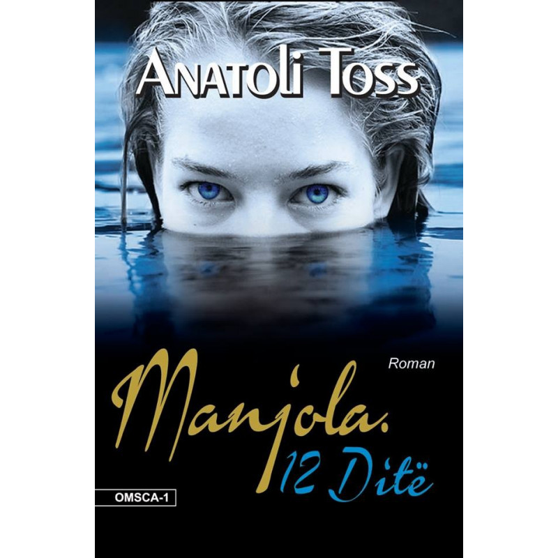 Manjola, 12 ditë, Anatoli Toss