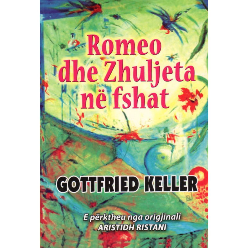 Romeo dhe Zhuljeta ne fshat, Gottfried Keller Romeo dhe Zhuljeta ne fshat, Gottfried Keller