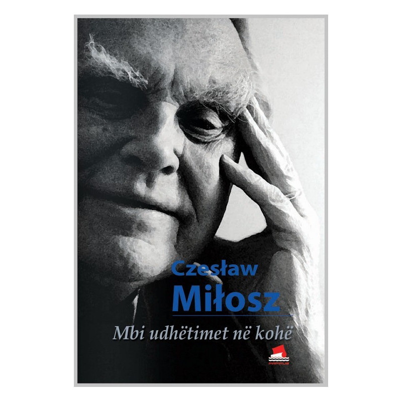 Mbi udhetimet ne kohe, Czeslaw Milosz