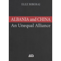 Albania and China, a study of an Unequal Alliance, Elez Biberaj