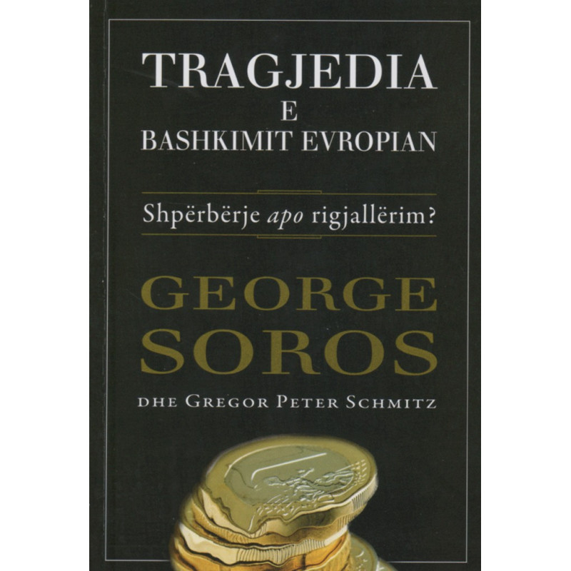 Tragjedia e Bashkimit Evropian, George Soros, Gregor Peter Schmitz