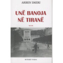 Unë banoja në Tiranë, Arben Imeri