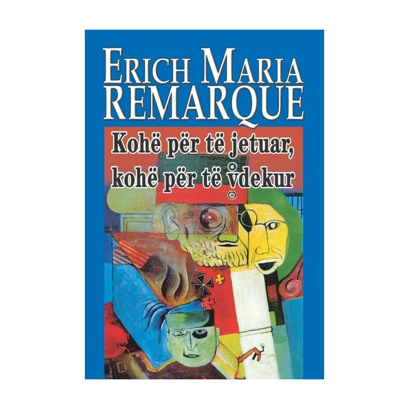 Kohe per te jetuar, kohe per te vdekur, Erich Maria Remarque