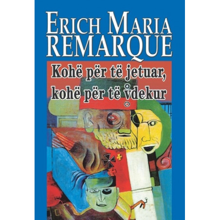 Kohe per te jetuar, kohe per te vdekur, Erich Maria Remarque