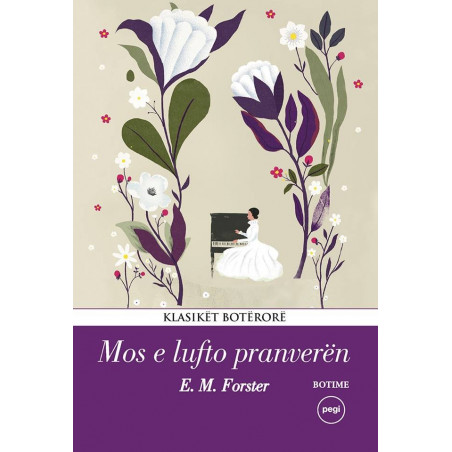 Mos e lufto pranveren, Edward Morgan Forster