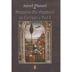 Shqiperia dhe shqiptaret ne Europen e Piut ll, Aurel Plasari
