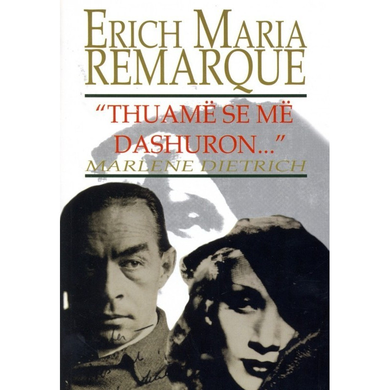 Thuame se me dashuron, Erich Maria Remarque