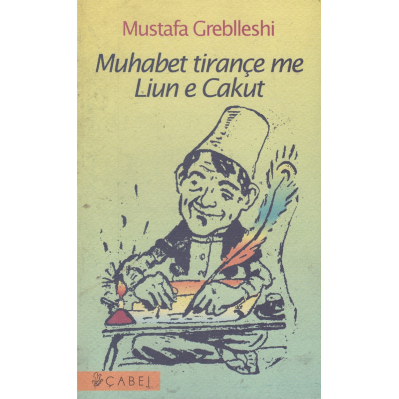 Muhabet tirance me Liun e Cakut, Mustafa Greblleshi