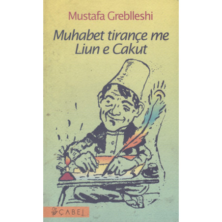 Muhabet tirance me Liun e Cakut, Mustafa Greblleshi