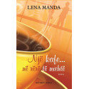 Një kafe... në rërë të nxehtë, Lena Manda