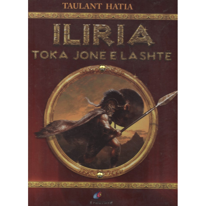 Iliria, toka jone e lashte, Taulant Hatia