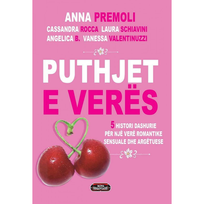Puthjet e veres, Anna Premoli, Cassandra Rocca, Laura Schiavini, Agelica B., Vannesa Valentinuzzi