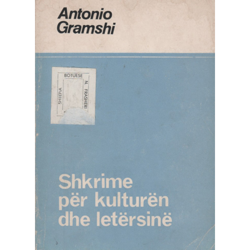 Shkrime per kulturen dhe letersine, Antonio Gramshi Shkrime per kulturen dhe letersine, Antonio Gramshi