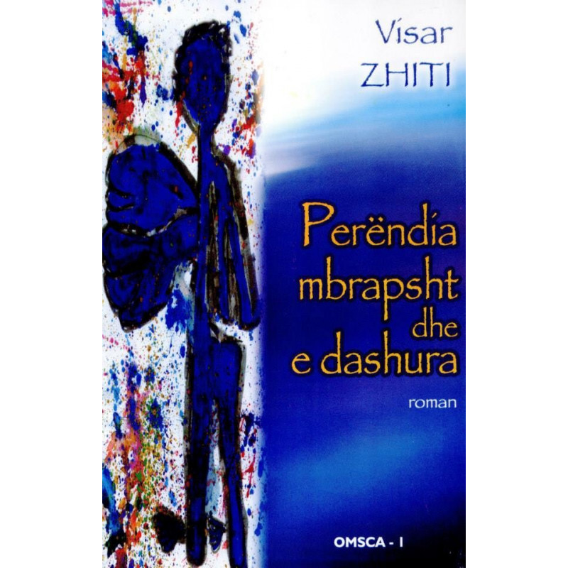 Perendia mbrapsht dhe e dashura, Visar Zhiti Perendia mbrapsht dhe e dashura, Visar Zhiti