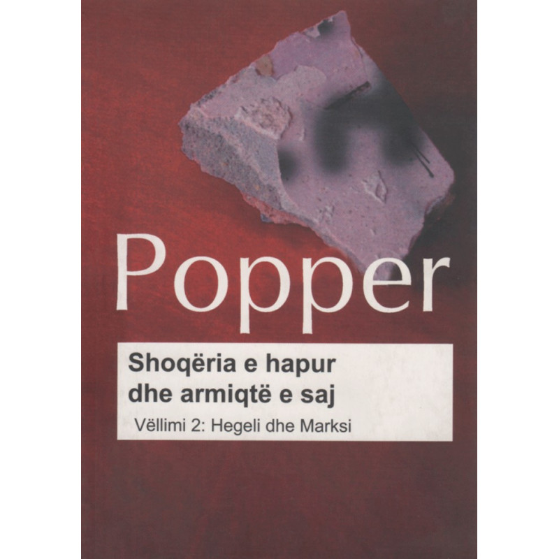 Shoqeria e hapur dhe armiqte e saj, Hegeli dhe Marksi, Karl Popper, vol. 2 Shoqeria e hapur dhe armiqte e saj, Hegeli dhe Marksi, Karl Popper, vol. 2