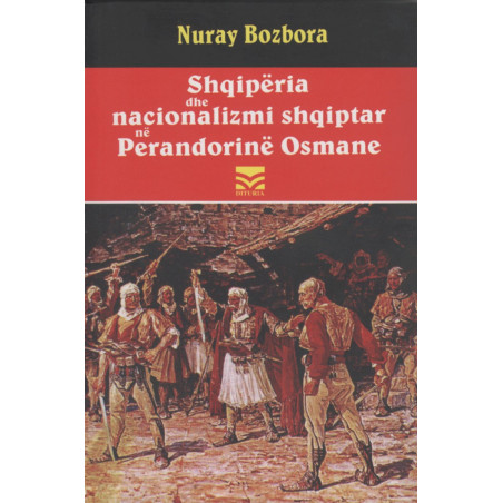 Shqiperia dhe nacionalizmi shqiptar ne Perandorine Osmane