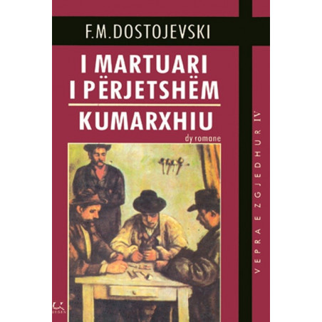 I martuari i perjetshem, Kumarxhiu, F. M. Dostojevski