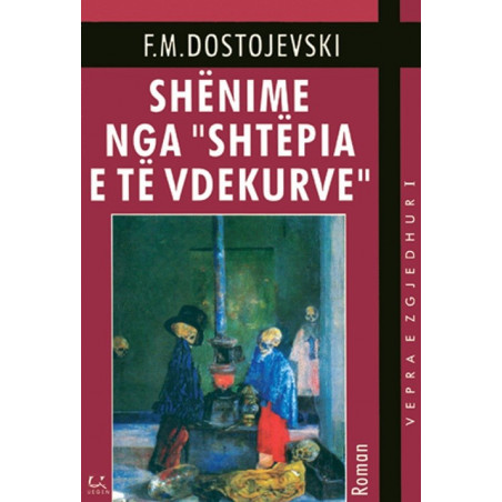 Shenime nga Shtepia e te vdekurve, F. M. Dostojevski