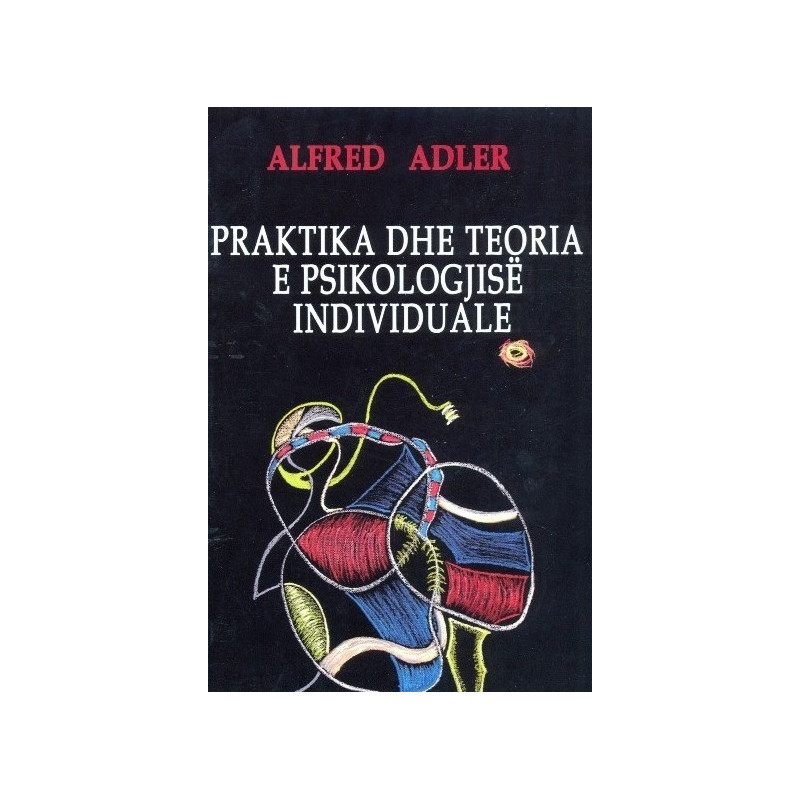 Praktika dhe teoria e psikologjise individuale, Alfred Adler