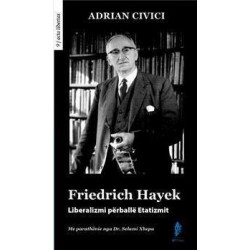 Friedrich Hayek, Liberalizmi perballe Etatizmit, Adrian Civici