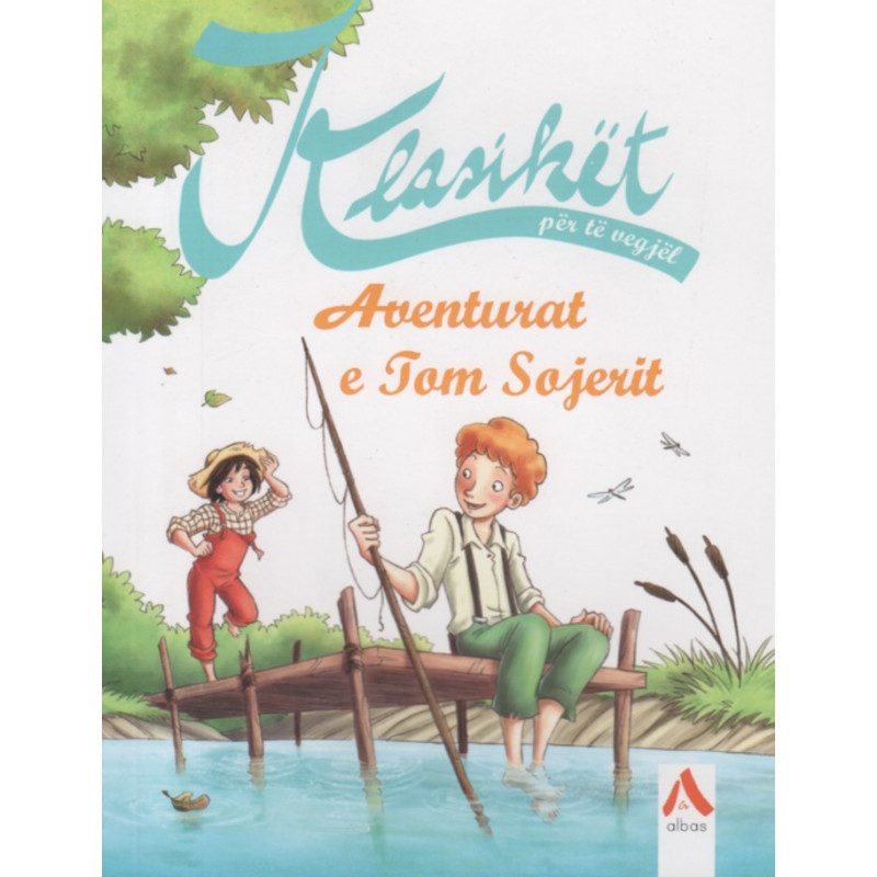 Aventurat e Tom Sojerit, Mark Twain, pershtatur per femije Aventurat e Tom Sojerit, Mark Twain, pershtatur per femije