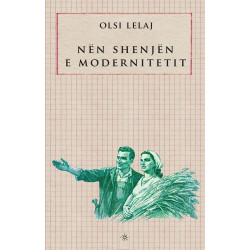 Nen shenjen e modernitetit, Olsi Lelaj