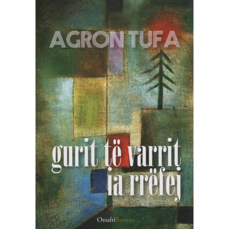 Gurit te varrit ia rrefej, Agron Tufa Gurit te varrit ia rrefej, Agron Tufa