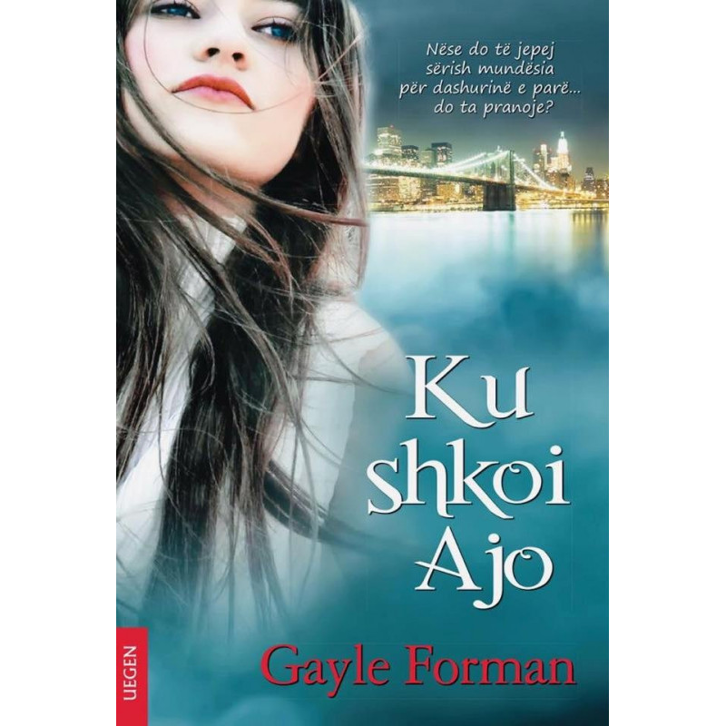 Ku shkoi ajo, Gayle Forman Ku shkoi ajo, Gayle Forman