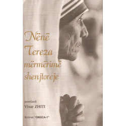 Nene Tereza, Mermerime shenjtoreje, poetizoi Visar Zhiti