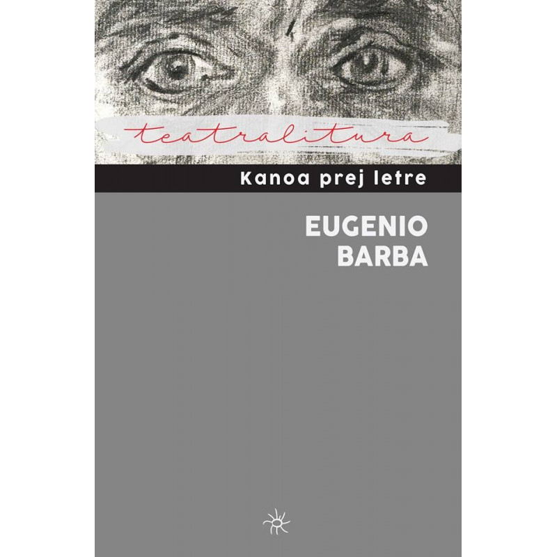 Kanoa prej letre, Eugenio Barba