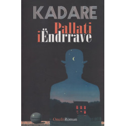Pallati i Endrrave, Ismail Kadare