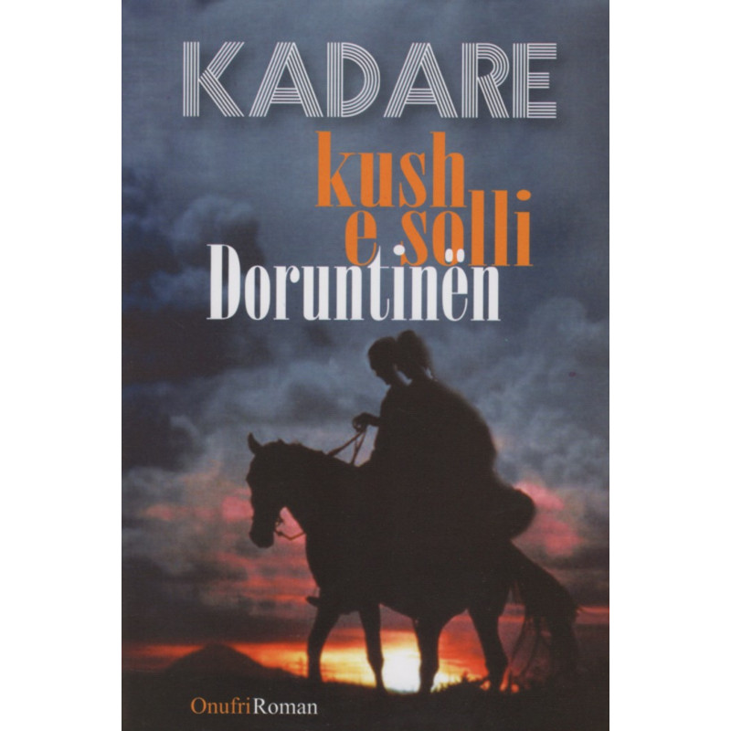 Kush e solli Doruntinen, Ismail Kadare Kush e solli Doruntinen, Ismail Kadare