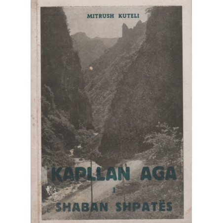Kapllan Aga i Shaban Shpates, Mitrush Kuteli