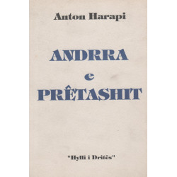 Andrra e Pretashit, Anton Harapi