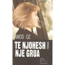 Te njohesh nje grua, Amos Oz