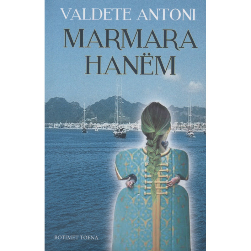 Marmara Hanem, Valdete Antoni