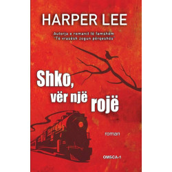 Shko, ver nje roje, Harper Lee