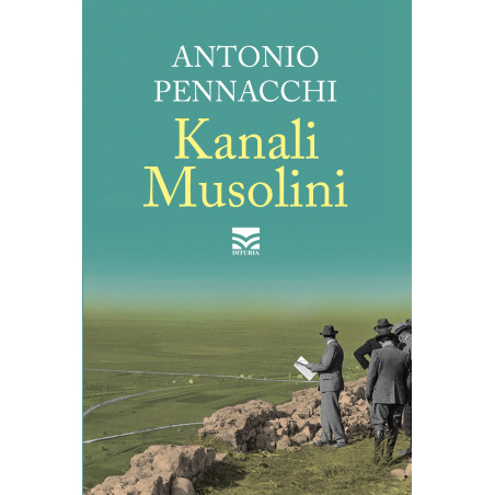 Kanali Musolini, Antonio Pennacchi