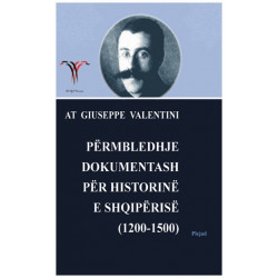 Permbledhje dokumentash per historine e Shqiperise 1200-1500, At Giuseppe (Zef) Valentini