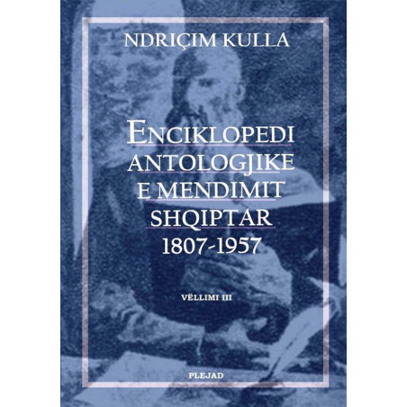 Enciklopedi antologjike e mendimit shqiptar 1807-1957, Ndricim Kulla, vol. 1